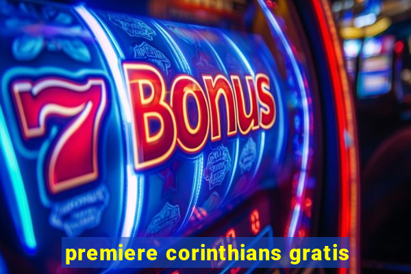 premiere corinthians gratis